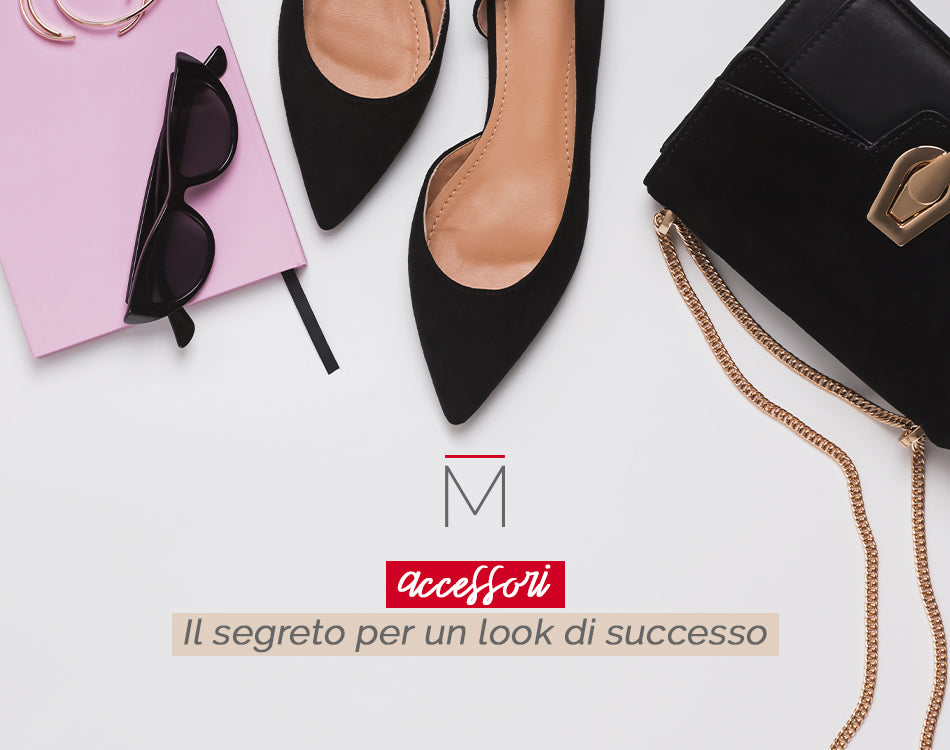 Accessori: Il segreto per un look di successo